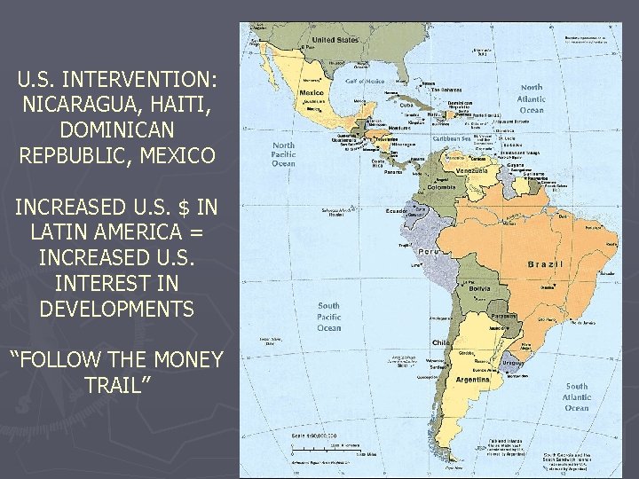 U. S. INTERVENTION: NICARAGUA, HAITI, DOMINICAN REPBUBLIC, MEXICO INCREASED U. S. $ IN LATIN