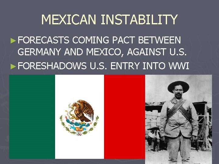 MEXICAN INSTABILITY ► FORECASTS COMING PACT BETWEEN GERMANY AND MEXICO, AGAINST U. S. ►