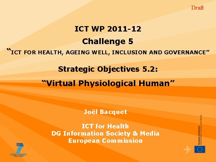 Draft ICT WP 2011 -12 Challenge 5 “ICT FOR HEALTH, AGEING WELL, INCLUSION AND