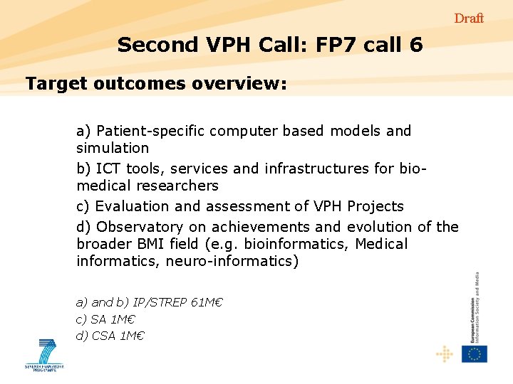 Draft Second VPH Call: FP 7 call 6 Target outcomes overview: a) Patient-specific computer