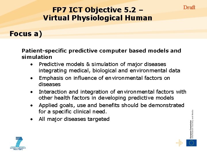 FP 7 ICT Objective 5. 2 – Virtual Physiological Human Draft Focus a) Patient-specific