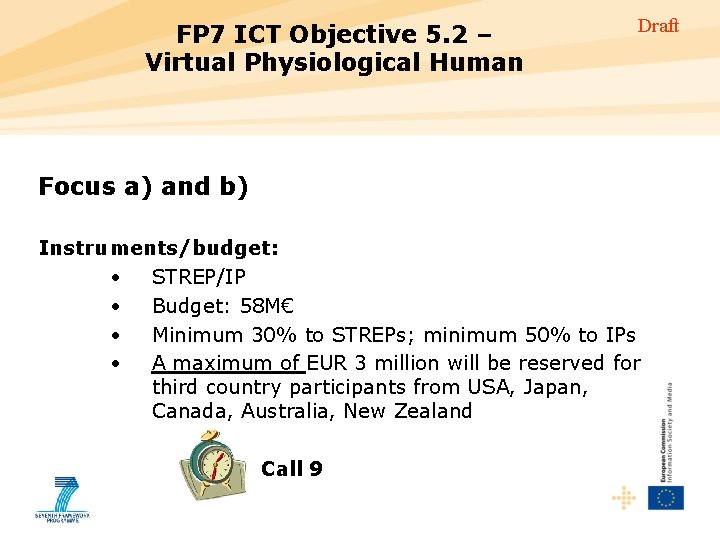 FP 7 ICT Objective 5. 2 – Virtual Physiological Human Draft Focus a) and
