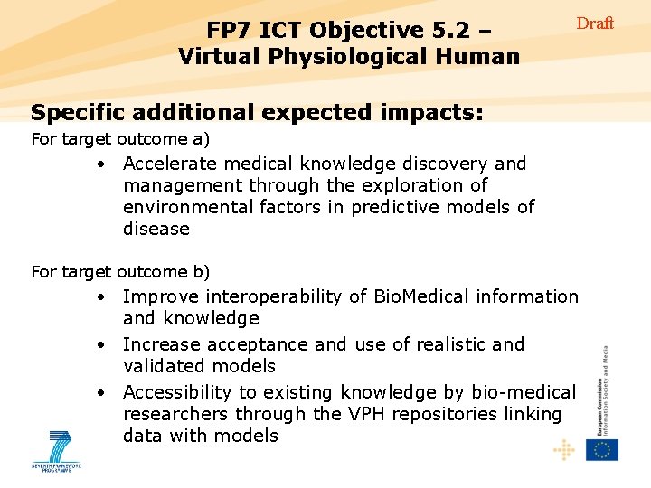 FP 7 ICT Objective 5. 2 – Virtual Physiological Human Draft Specific additional expected
