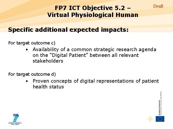 FP 7 ICT Objective 5. 2 – Virtual Physiological Human Draft Specific additional expected