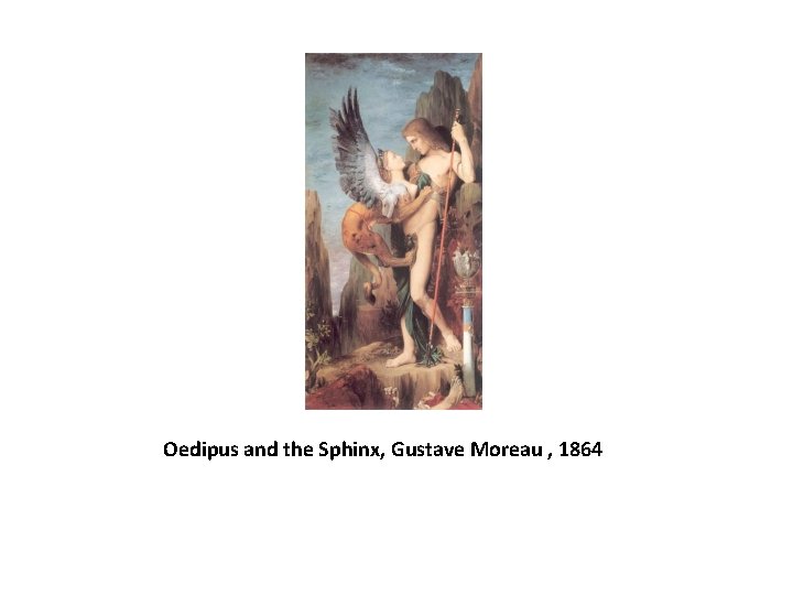 Oedipus and the Sphinx, Gustave Moreau , 1864 