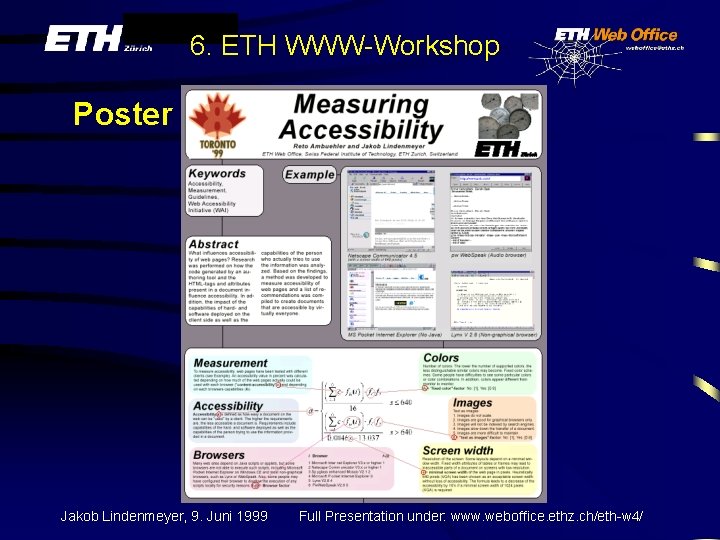 6. ETH WWW-Workshop Poster Jakob Lindenmeyer, 9. Juni 1999 Full Presentation under: www. weboffice.