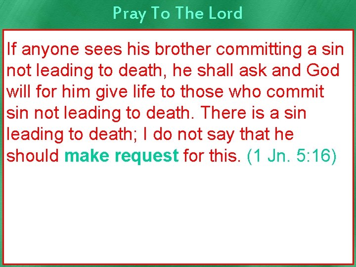 Pray To The Lord Formal prayer to God (question proseuchomai "I ask their behalf;