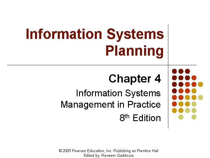 Information Systems Planning Chapter 4 Information Systems Management in Practice 8 th Edition ©