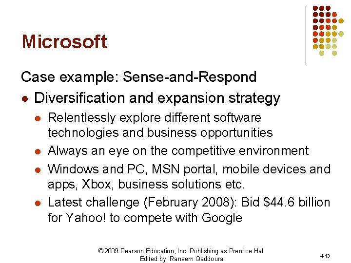 Microsoft Case example: Sense-and-Respond l Diversification and expansion strategy l l Relentlessly explore different