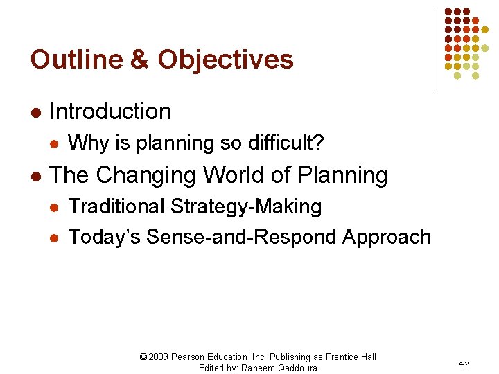 Outline & Objectives l Introduction l l Why is planning so difficult? The Changing