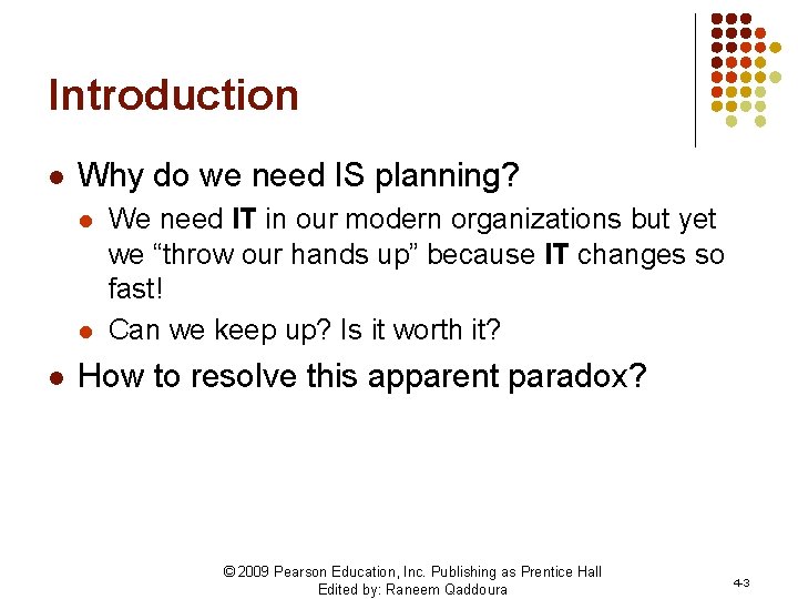 Introduction l Why do we need IS planning? l l l We need IT