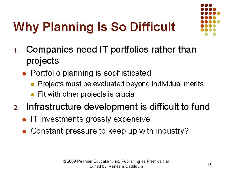 Why Planning Is So Difficult 1. Companies need IT portfolios rather than projects l