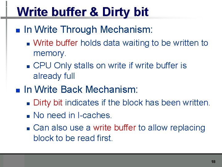 Write buffer & Dirty bit n In Write Through Mechanism: n n n Write