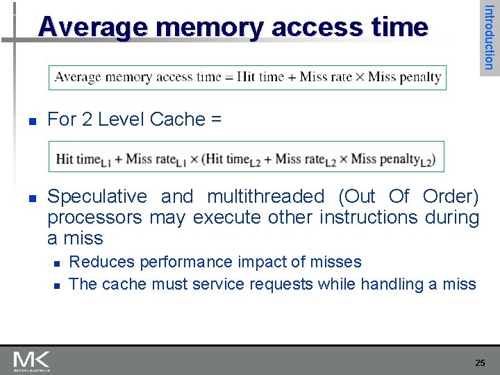 Introduction Average memory access time n n For 2 Level Cache = Speculative and