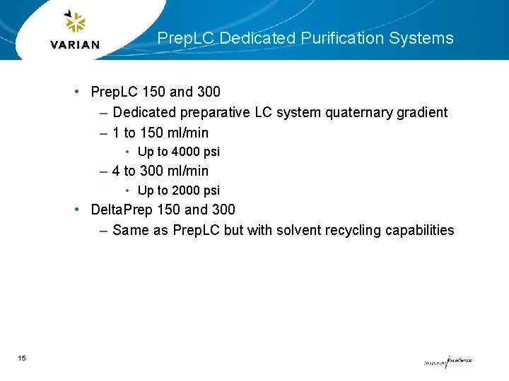 Prep. LC Dedicated Purification Systems • Prep. LC 150 and 300 – Dedicated preparative