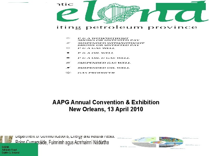 AAPG Annual Convention & Exhibition New Orleans, 13 April 2010 DCENR Adelaide Road Dublin