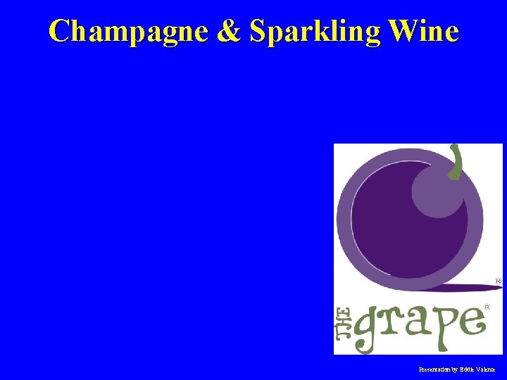 Champagne & Sparkling Wine Presentation by Eddie Valente 