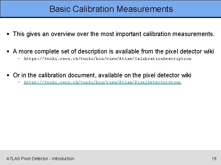 Basic Calibration Measurements § This gives an overview over the most important calibration measurements.