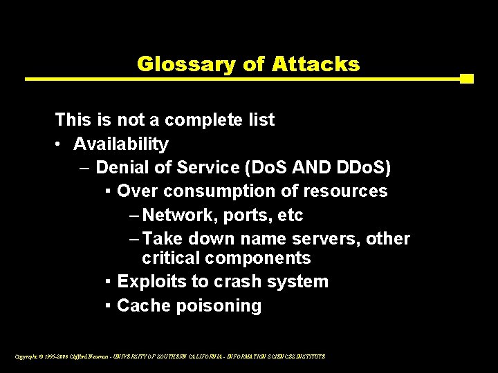 Glossary of Attacks This is not a complete list • Availability – Denial of