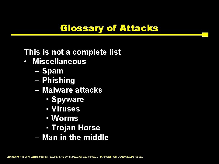 Glossary of Attacks This is not a complete list • Miscellaneous – Spam –