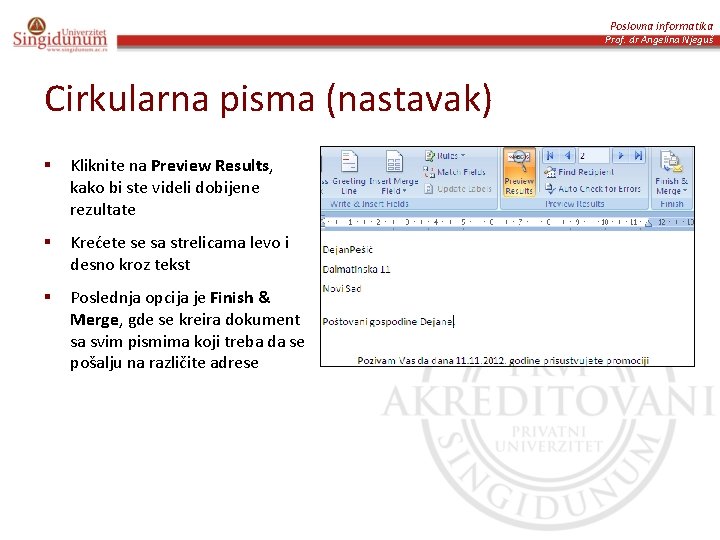 Poslovna informatika Prof. dr Angelina Njeguš Cirkularna pisma (nastavak) § Kliknite na Preview Results,