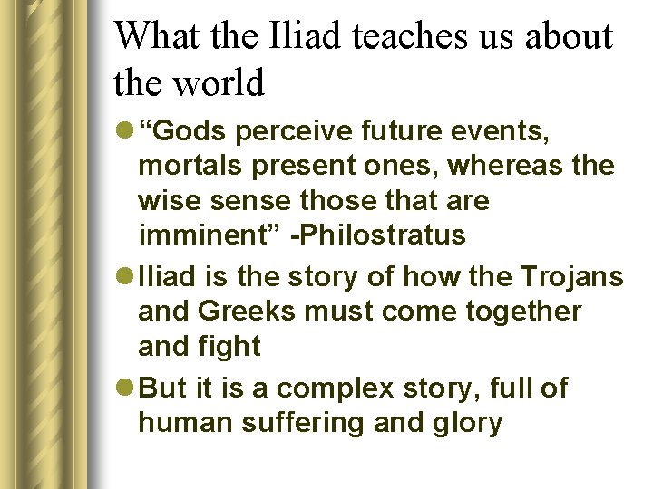 What the Iliad teaches us about the world l “Gods perceive future events, mortals
