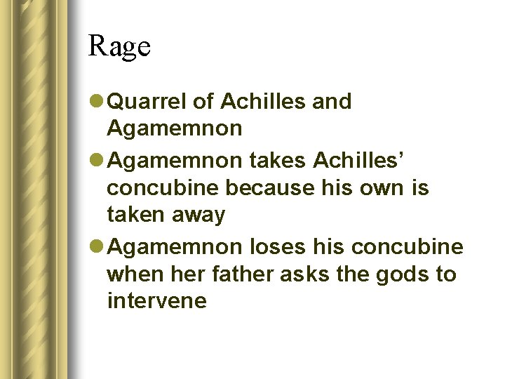 Rage l Quarrel of Achilles and Agamemnon l Agamemnon takes Achilles’ concubine because his