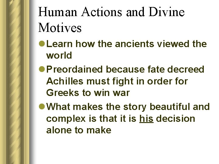 Human Actions and Divine Motives l Learn how the ancients viewed the world l