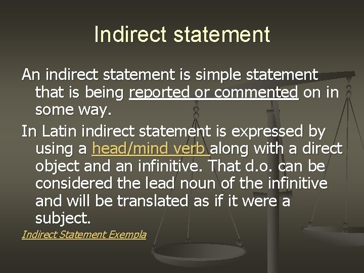 Indirect statement An indirect statement is simple statement that is being reported or commented