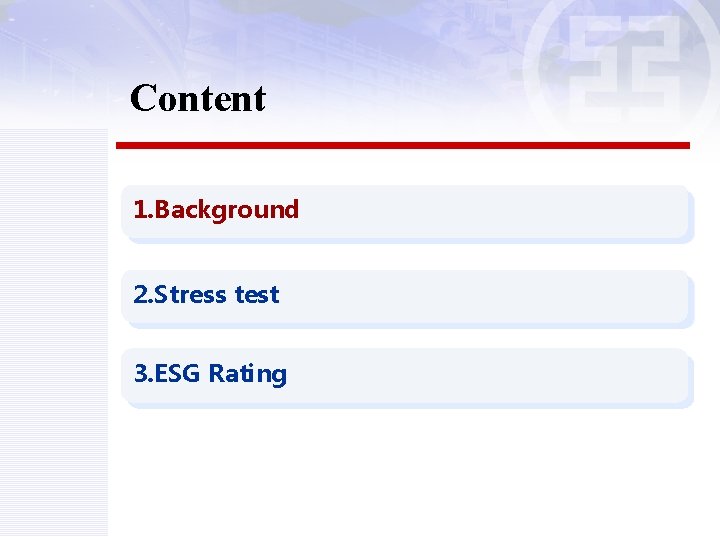 Content 1. Overview 1. Background 2. Green Credit 2. Green 2. Stress Credit test