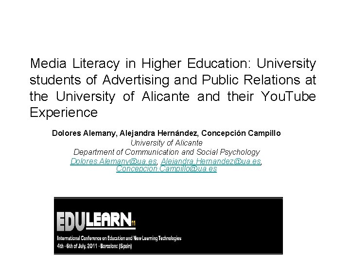 Media Literacy in Higher Education: University students of Advertising and Public Relations at the Media Literacy in Higher Education: University students of Advertising and Public Relations at the
