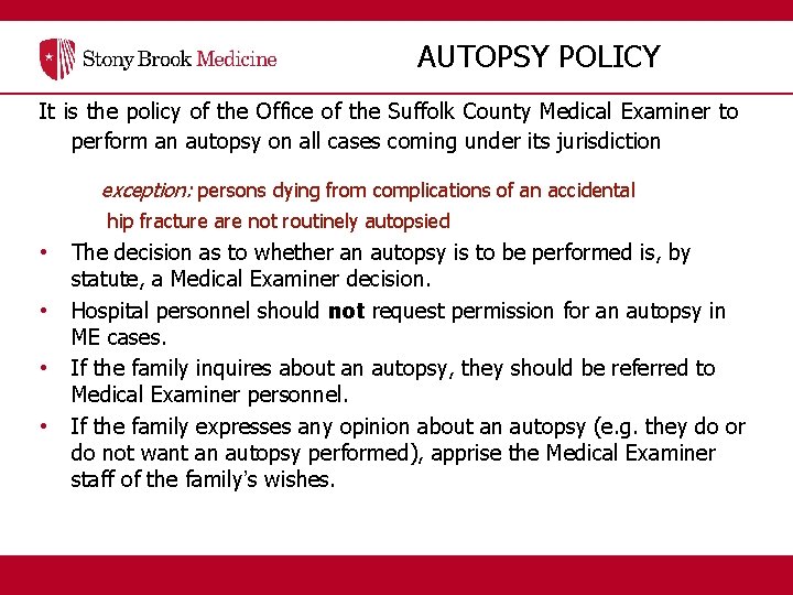 AUTOPSY POLICY It is the policy of the Office of the Suffolk County Medical