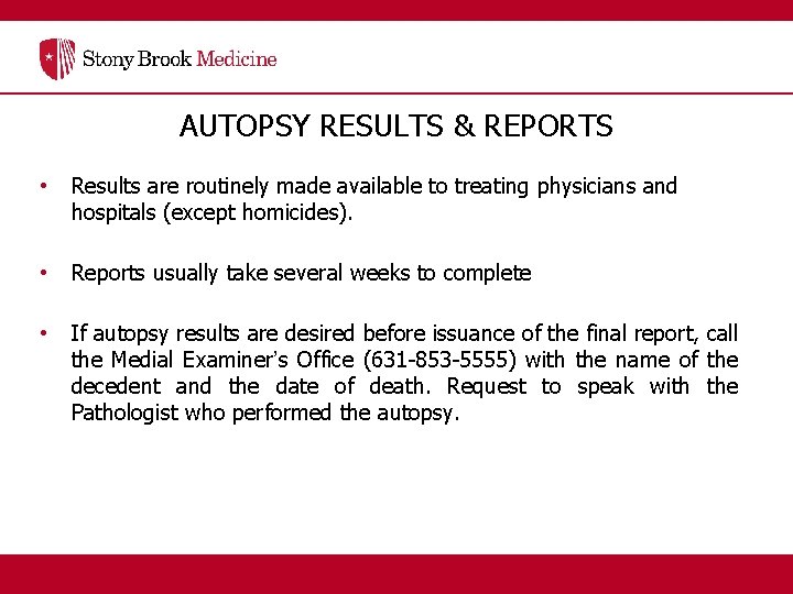 AUTOPSY RESULTS & REPORTS • Results are routinely made available to treating physicians and