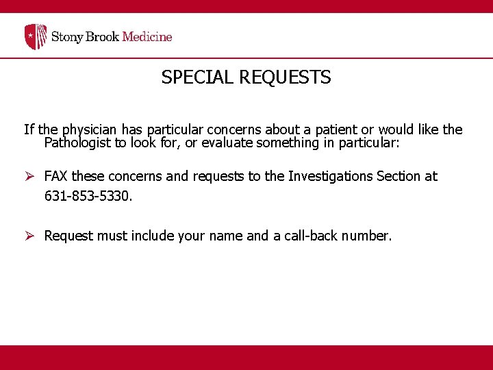 SPECIAL REQUESTS If the physician has particular concerns about a patient or would like