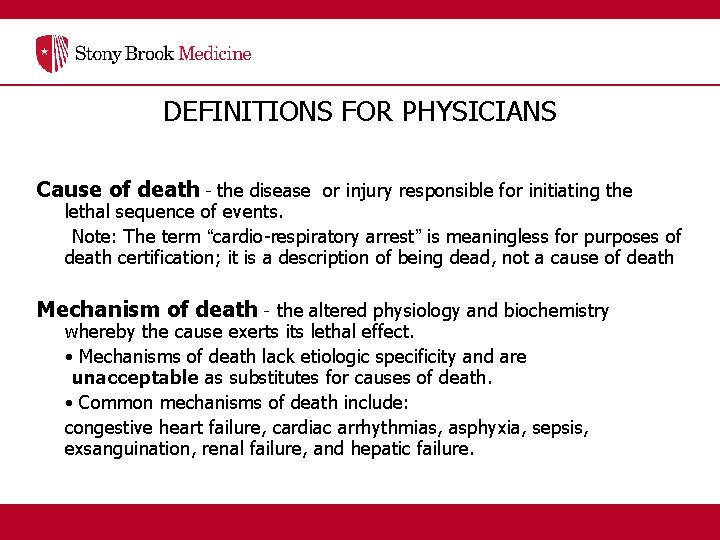 DEFINITIONS FOR PHYSICIANS Cause of death - the disease or injury responsible for initiating