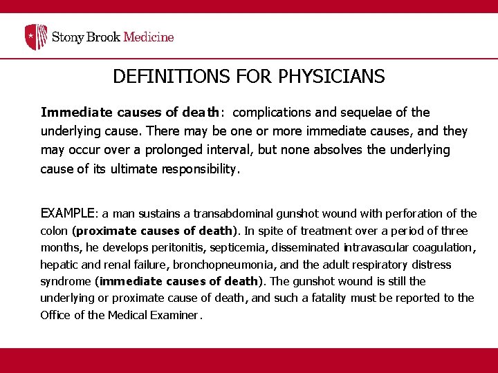 DEFINITIONS FOR PHYSICIANS Immediate causes of death: complications and sequelae of the underlying cause.