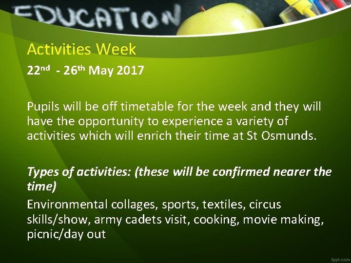 Activities Week 22 nd - 26 th May 2017 Pupils will be off timetable