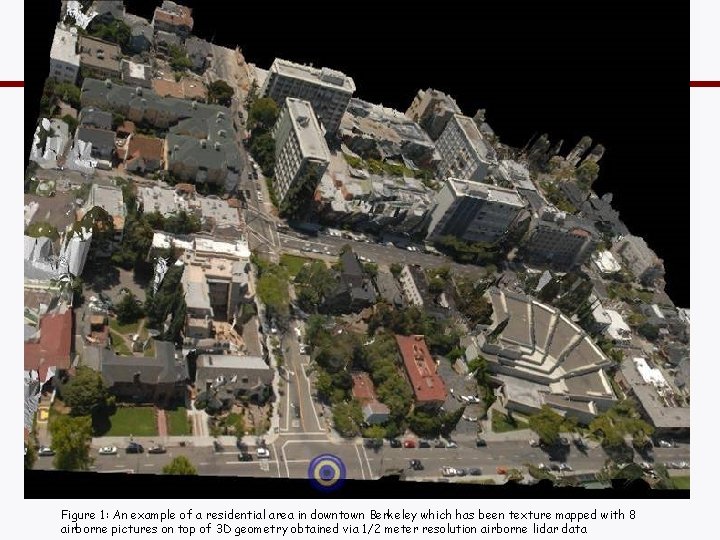 Figure 1: An example of a residential area in downtown Berkeley which has been