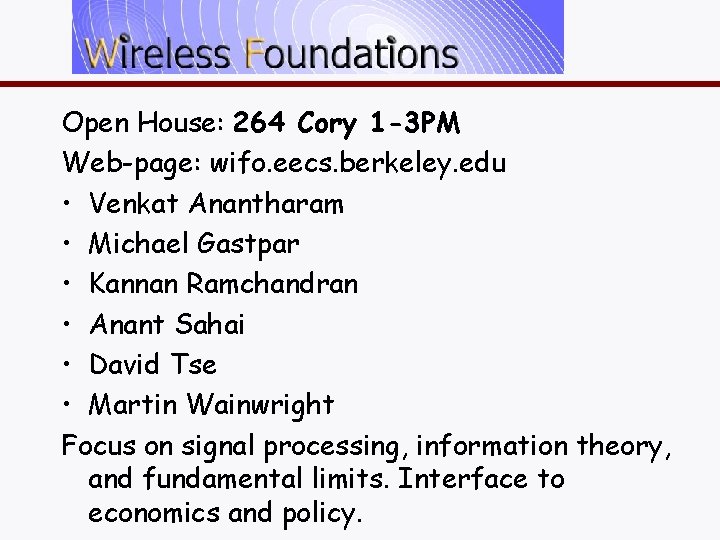 Open House: 264 Cory 1 -3 PM Web-page: wifo. eecs. berkeley. edu • Venkat
