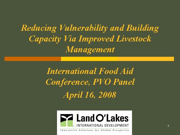 Reducing Vulnerability and Building Capacity Via Improved Livestock Management International Food Aid Conference, PVO