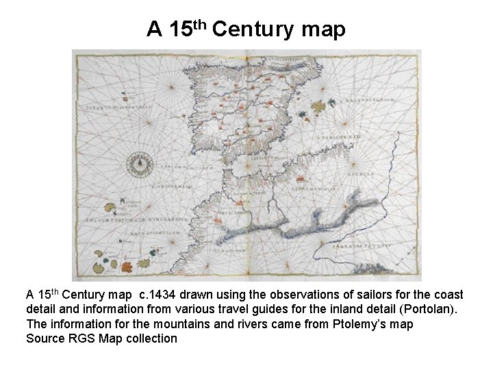 A 15 th Century map c. 1434 drawn using the observations of sailors for