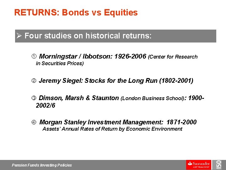 RETURNS: Bonds vs Equities Ø Four studies on historical returns: Morningstar / Ibbotson: 1926