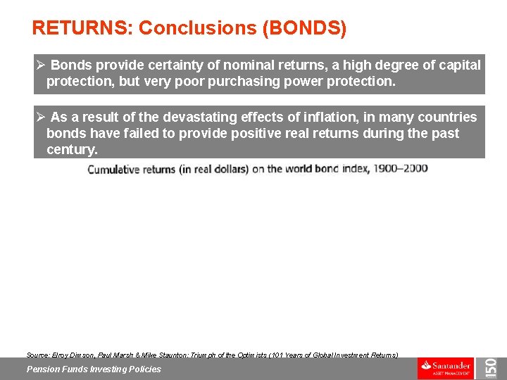 RETURNS: Conclusions (BONDS) Ø Bonds provide certainty of nominal returns, a high degree of