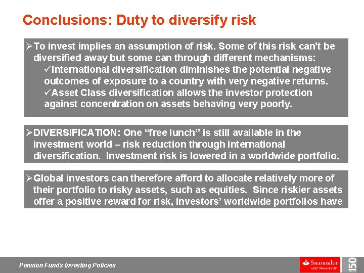 Conclusions: Duty to diversify risk ØTo invest implies an assumption of risk. Some of