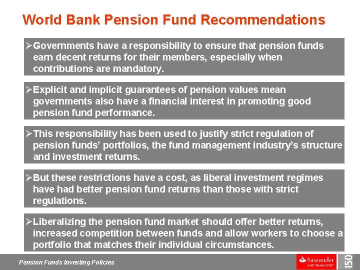 World Bank Pension Fund Recommendations ØGovernments have a responsibility to ensure that pension funds