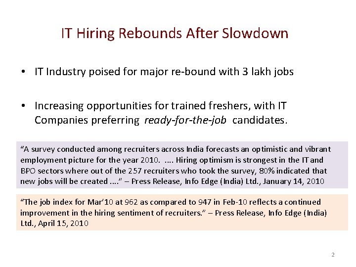 IT Hiring Rebounds After Slowdown • IT Industry poised for major re-bound with 3