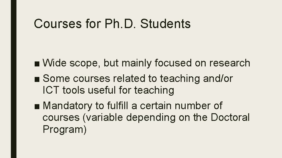 Courses for Ph. D. Students ■ Wide scope, but mainly focused on research ■