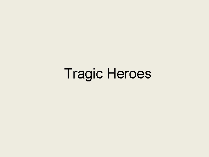 Tragic Heroes 