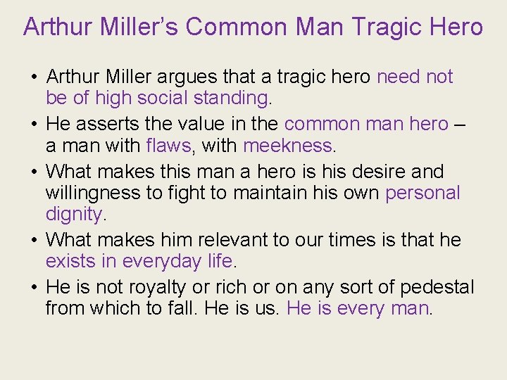 Arthur Miller’s Common Man Tragic Hero • Arthur Miller argues that a tragic hero