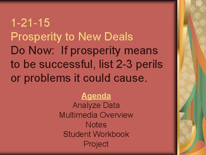 1 -21 -15 Prosperity to New Deals Do Now: If prosperity means to be